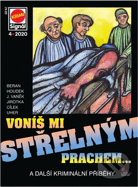 Kniha: Voníš mi střelným prachem... : a další kriminální příběhy (Ladislav Beran, Jiří Houdek, Jan J. Vaněk, Antonín Jirotka, Roman Cílek a František Uher). Pražská vydavatelská společnost, 2020 Kniha: Voníš mi střelným prachem... : a další kriminální příběhy (Ladislav Beran, Jiří Houdek, Jan J. Vaněk, Antonín Jirotka, Roman Cílek a František Uher). Pražská vydavatelská společnost, 2020
