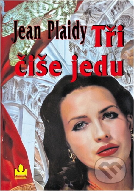 Kniha: Tři číše jedu (Jean Plaidy). Baronet, 1996 Kniha: Tři číše jedu (Jean Plaidy). Baronet, 1996