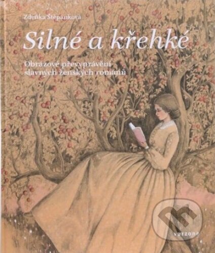 Kniha: Silné a křehké (Zdeňka Štěpánková). Verzone, 2022 Kniha: Silné a křehké (Zdeňka Štěpánková). Verzone, 2022