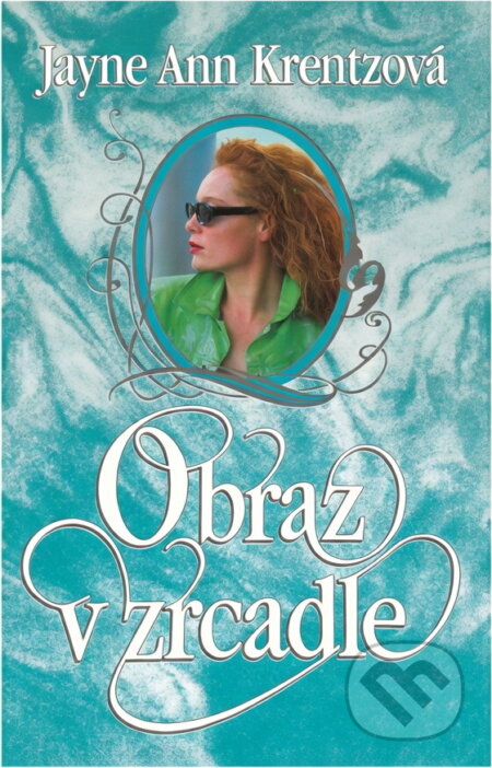 Kniha: Obraz v zrcadle (Jayne Ann Krentz). Ikar, 1995 Kniha: Obraz v zrcadle (Jayne Ann Krentz). Ikar, 1995