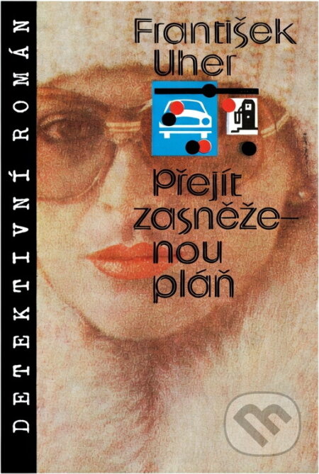 Kniha: Přejít zasněženou pláň (František Uher). Kruh, 1985 Kniha: Přejít zasněženou pláň (František Uher). Kruh, 1985