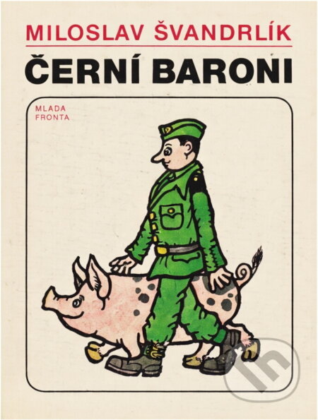 Kniha: Černí baroni, aneb, Válčili jsme za Čepičky (Miloslav Švandrlík). , 1991 Kniha: Černí baroni, aneb, Válčili jsme za Čepičky (Miloslav Švandrlík). , 1991