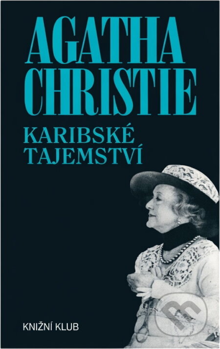 Kniha: Karibské tajemství (Agatha Christie). Knižní klub, 1970 Kniha: Karibské tajemství (Agatha Christie). Knižní klub, 1970