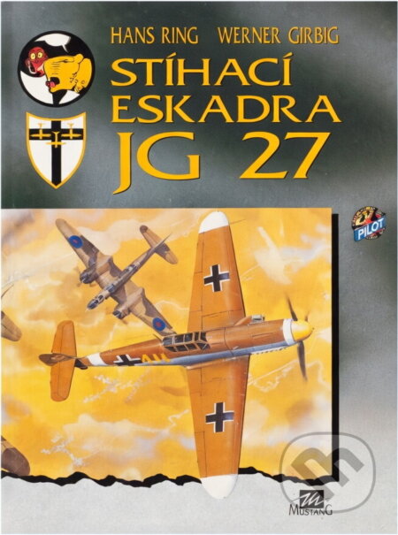 Kniha: Stíhací eskadra JG 27 (Hans Ring a Werner Girbig). , 1994 Kniha: Stíhací eskadra JG 27 (Hans Ring a Werner Girbig). , 1994