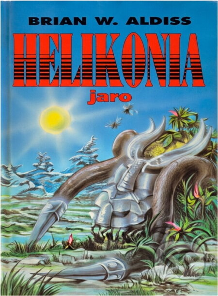 Kniha: Helikonie (Brian W. Aldiss). , 1992 Kniha: Helikonie (Brian W. Aldiss). , 1992