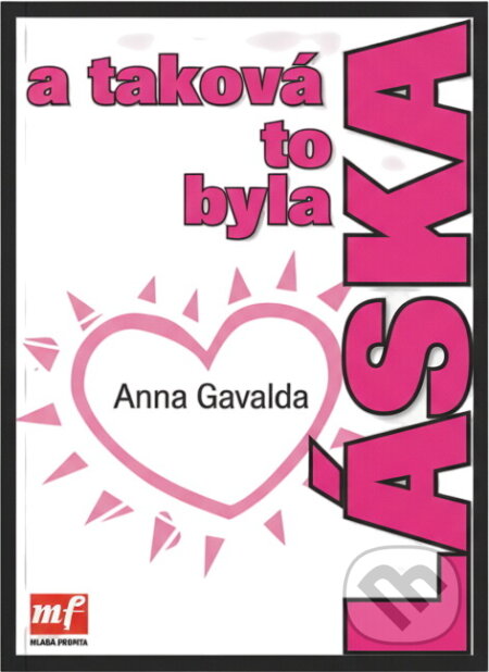 Kniha: A taková to byla láska-- (Anna Gavalda). , 2006 Kniha: A taková to byla láska-- (Anna Gavalda). , 2006