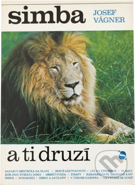 Kniha: Simba a ti druzí (Josef Vágner). Svoboda, 1972 Kniha: Simba a ti druzí (Josef Vágner). Svoboda, 1972
