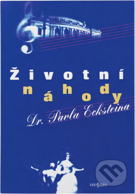 Kniha: Životní náhody dr. Pavla Ecksteina (Pavel Eckstein). Radioservis, 2002 Kniha: Životní náhody dr. Pavla Ecksteina (Pavel Eckstein). Radioservis, 2002
