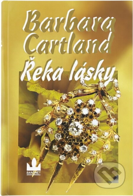 Kniha: Řeka lásky (Barbara Cartland). Baronet, 2003 Kniha: Řeka lásky (Barbara Cartland). Baronet, 2003