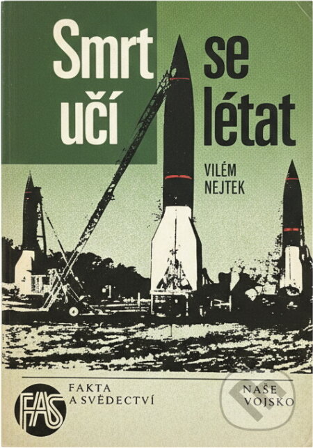 Kniha: Smrt se učí létat (Vilém M. Nejtek). Naše vojsko, 1990 Kniha: Smrt se učí létat (Vilém M. Nejtek). Naše vojsko, 1990