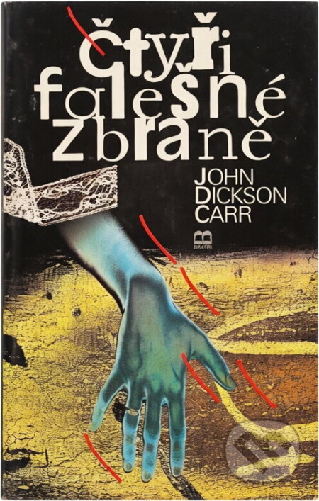 Kniha: Čtyři falešné zbraně (John Dickson Carr). Brána, 1997 Kniha: Čtyři falešné zbraně (John Dickson Carr). Brána, 1997
