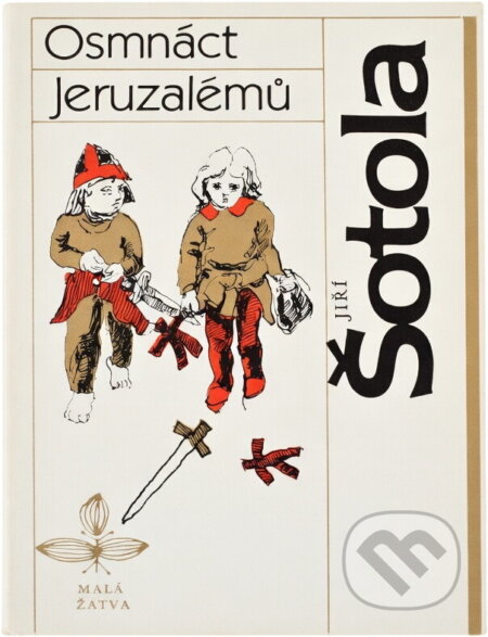 Kniha: Osmnáct Jeruzalémů (Jiří Šotola). Československý spisovatel, 1986 Kniha: Osmnáct Jeruzalémů (Jiří Šotola). Československý spisovatel, 1986