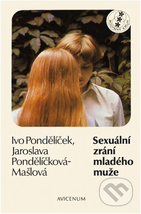 Kniha: Sexuální zrání mladého muže (Ivo Pondělíček a Jaroslava Pondělíčková-Mašlová). , 1977 Kniha: Sexuální zrání mladého muže (Ivo Pondělíček a Jaroslava Pondělíčková-Mašlová). , 1977
