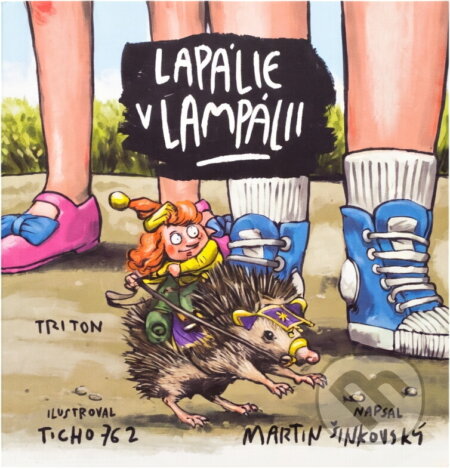 Kniha: Lapálie v Lampálii (Martin Šinkovský). Triton, 2017 Kniha: Lapálie v Lampálii (Martin Šinkovský). Triton, 2017