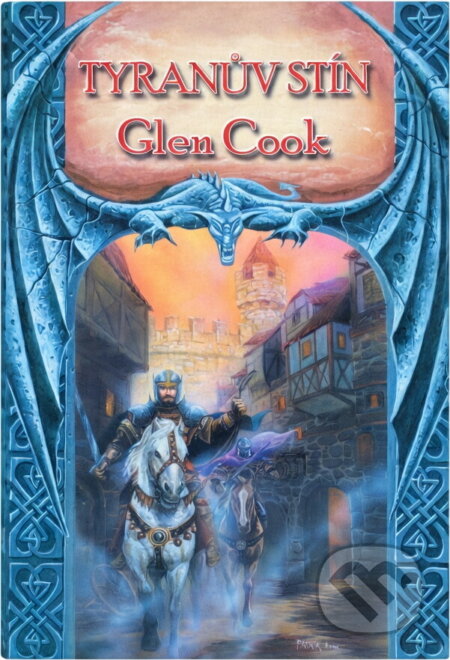 Kniha: Tyranův stín (Glen Cook). Brokilon, 2000 Kniha: Tyranův stín (Glen Cook). Brokilon, 2000