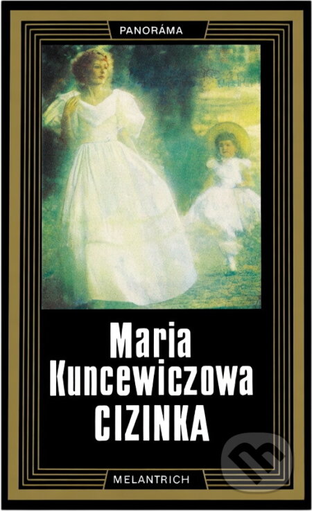 Kniha: Cizinka (Maria Kuncewiczowa). Melantrich, 1976 Kniha: Cizinka (Maria Kuncewiczowa). Melantrich, 1976