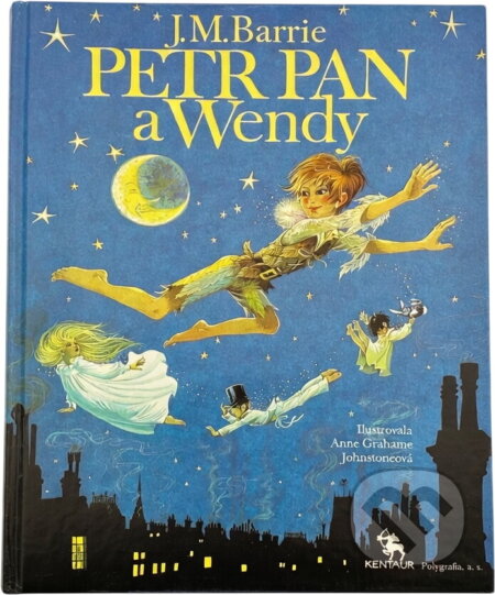 Kniha: Petr Pan a Wendy (Anne Grahame Johnstone a J. M. Barrie). Kentaur, 1991 Kniha: Petr Pan a Wendy (Anne Grahame Johnstone a J. M. Barrie). Kentaur, 1991