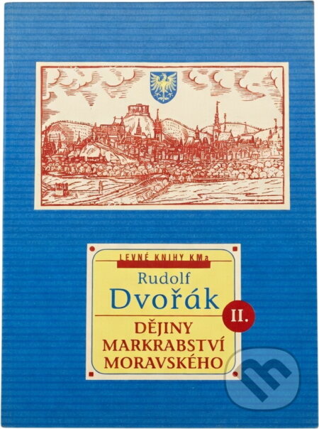 Kniha: Dějiny markrabství moravského (Rudolf Dvořák). , 2000 Kniha: Dějiny markrabství moravského (Rudolf Dvořák). , 2000