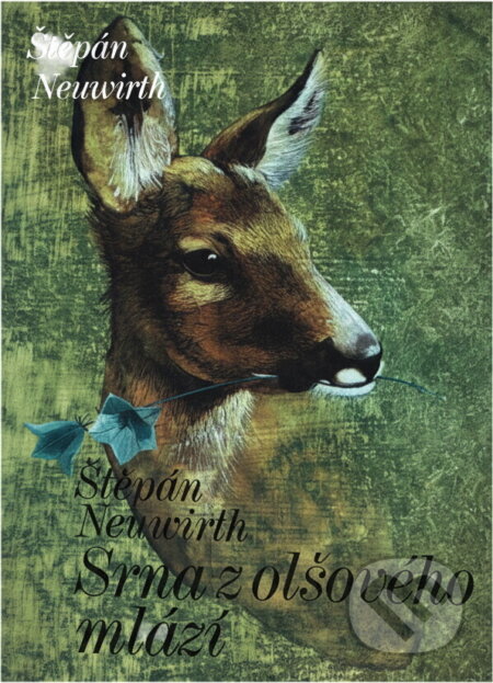 Kniha: Srna z olšového mlází (Štěpán Neuwirth). , 1983 Kniha: Srna z olšového mlází (Štěpán Neuwirth). , 1983