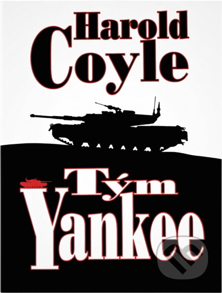 Kniha: Tým Yankee (Harold Coyle). , 2002 Kniha: Tým Yankee (Harold Coyle). , 2002