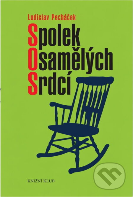 Kniha: Spolek osamělých srdcí (Ladislav Pecháček). Knižní klub, 2010 Kniha: Spolek osamělých srdcí (Ladislav Pecháček). Knižní klub, 2010