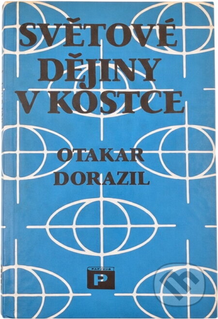 Kniha: Světové dějiny v kostce : historická příručka (Otakar Dorazil). Papyrus, 1992 Kniha: Světové dějiny v kostce : historická příručka (Otakar Dorazil). Papyrus, 1992