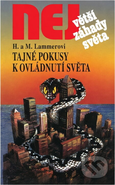Kniha: Tajné pokusy k ovládnutí světa (Helmut Lammer a Marion Lammer). Dialog, 2000 Kniha: Tajné pokusy k ovládnutí světa (Helmut Lammer a Marion Lammer). Dialog, 2000
