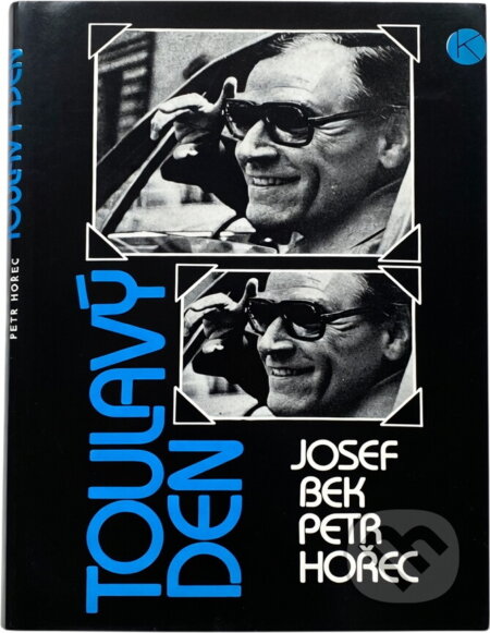 Kniha: Toulavý den (Josef Bek a Petr Hořec). Kruh, 1988 Kniha: Toulavý den (Josef Bek a Petr Hořec). Kruh, 1988