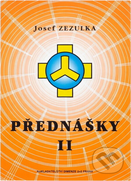 Kniha: Přednášky II (Josef Zezulka). , 1998 Kniha: Přednášky II (Josef Zezulka). , 1998