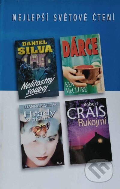 Kniha: Rukojmí, Nelítostný souboj, Dárce, Hrady z písku (Daniel Silva, Ken McClure, Robert Crais a Luanne Rice). Výběr Readers Digest, 2003 Kniha: Rukojmí, Nelítostný souboj, Dárce, Hrady z písku (Daniel Silva, Ken McClure, Robert Crais a Luanne Rice). Výběr Readers Digest, 2003