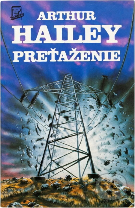 Kniha: Preťaženie (Arthur Hailey). Talpress, 1992 Kniha: Preťaženie (Arthur Hailey). Talpress, 1992