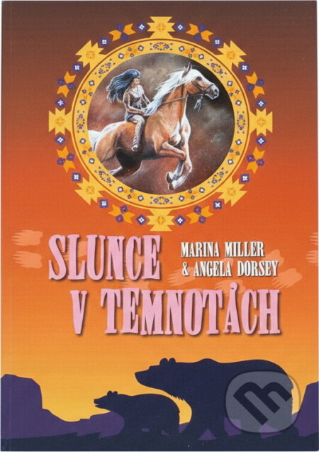 Kniha: Slunce v temnotách (Angela Dorsey a Marina Miller). , 2013 Kniha: Slunce v temnotách (Angela Dorsey a Marina Miller). , 2013