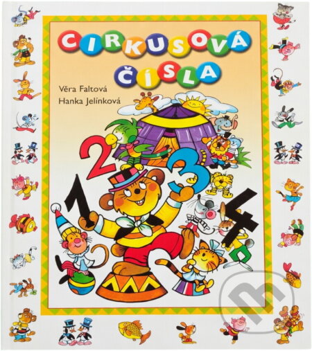 Kniha: Cirkusová čísla (Věra Faltová a Hanka Jelínková). , 2002 Kniha: Cirkusová čísla (Věra Faltová a Hanka Jelínková). , 2002