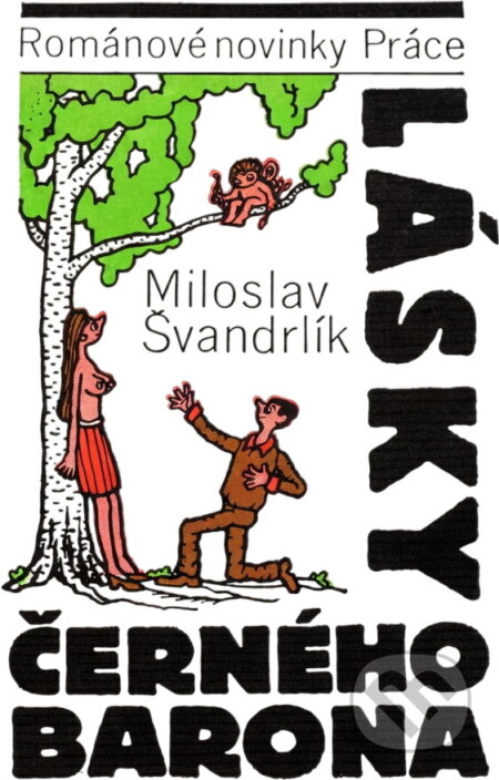 Kniha: Lásky Černého barona : příběhy Romana Kefalína z let 1947 až 1952 (Miloslav Švandrlík). Práce, 1991 Kniha: Lásky Černého barona : příběhy Romana Kefalína z let 1947 až 1952 (Miloslav Švandrlík). Práce, 1991