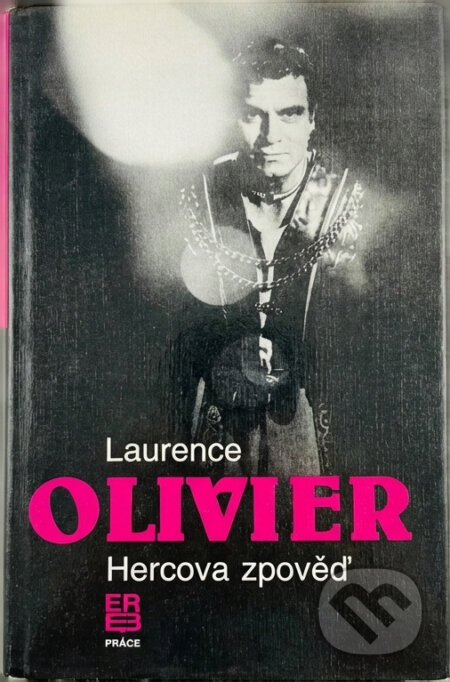 Kniha: Hercova zpověď (Laurence Olivier). Práce, 1989 Kniha: Hercova zpověď (Laurence Olivier). Práce, 1989