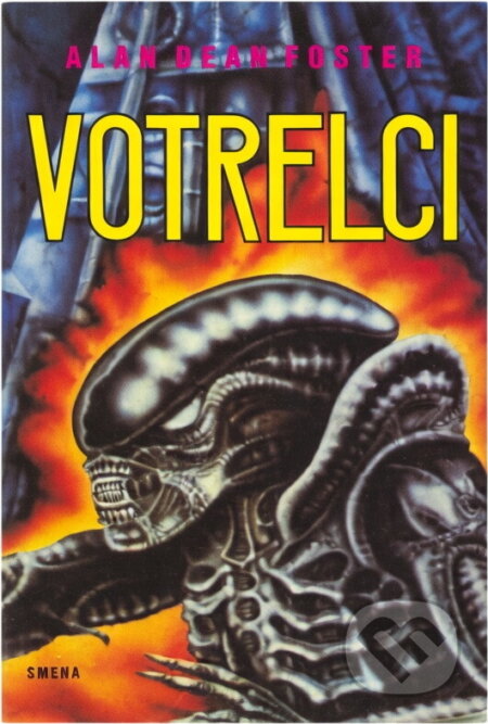 Kniha: Votrelci (Alan Dean Foster). Smena, 1991 Kniha: Votrelci (Alan Dean Foster). Smena, 1991
