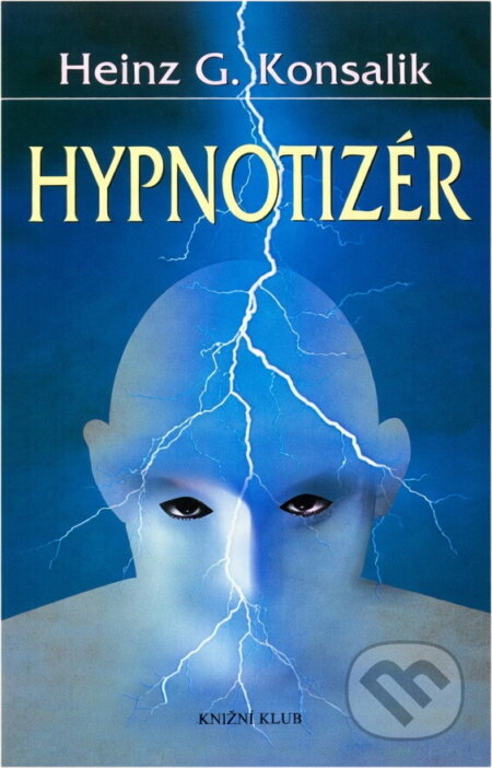 Kniha: Hypnotizér (Heinz G. Konsalik). Knižní klub, 2002 Kniha: Hypnotizér (Heinz G. Konsalik). Knižní klub, 2002