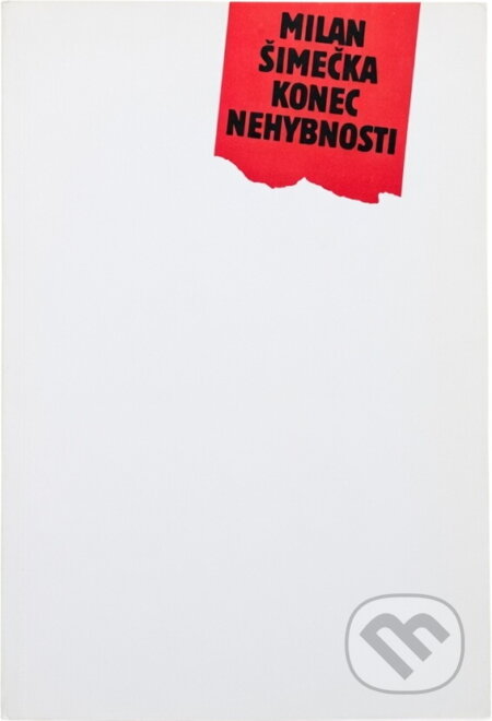 Kniha: Konec nehybnosti (Milan Šimečka). , 1990 Kniha: Konec nehybnosti (Milan Šimečka). , 1990