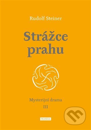 Kniha: Strážce prahu (Rudolf Steiner). Franesa, 2023 Kniha: Strážce prahu (Rudolf Steiner). Franesa, 2023