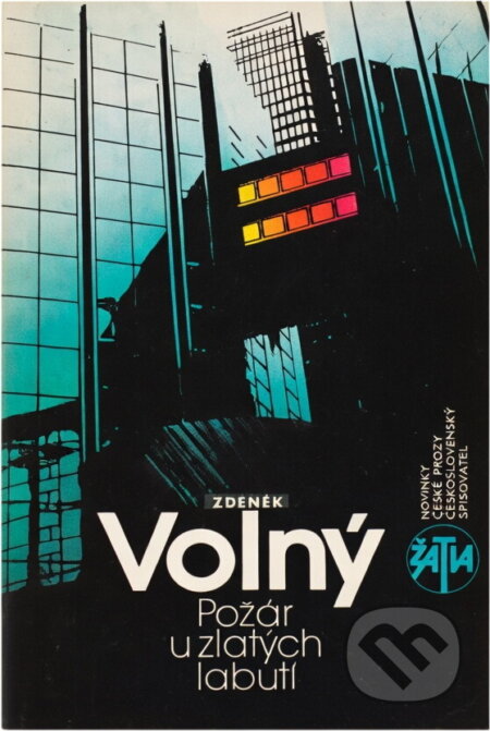 Kniha: Požár u zlatých labutí (Zdeněk Volný). Československý spisovatel, 1987 Kniha: Požár u zlatých labutí (Zdeněk Volný). Československý spisovatel, 1987