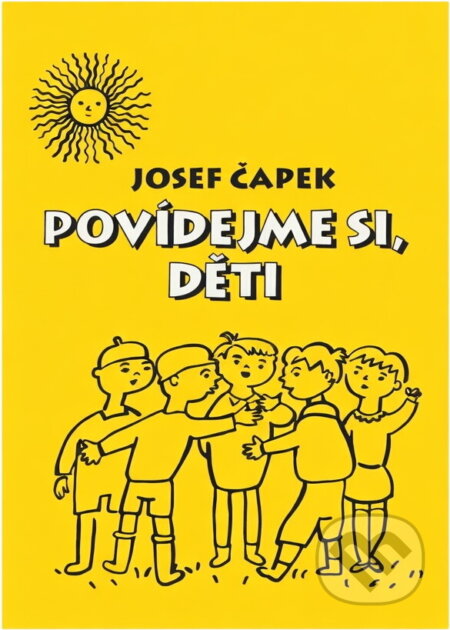Kniha: Povídejme si, děti (Josef Čapek). Agentúra Cesty, 1995 Kniha: Povídejme si, děti (Josef Čapek). Agentúra Cesty, 1995