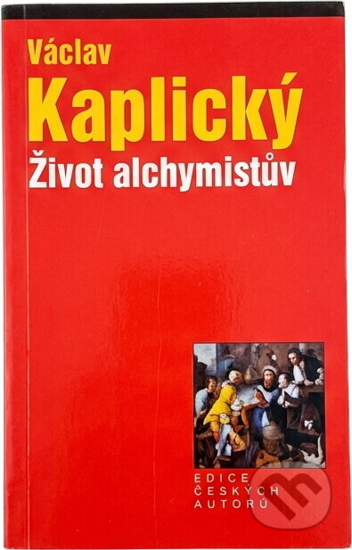 Kniha: Život alchymistův (Václav Kaplický). , 2004 Kniha: Život alchymistův (Václav Kaplický). , 2004