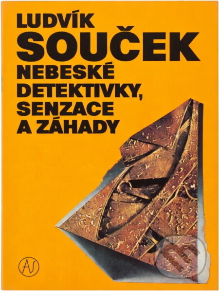 Kniha: Nebeské detektivky, senzace a záhady (Ludvík Souček). , 1991 Kniha: Nebeské detektivky, senzace a záhady (Ludvík Souček). , 1991