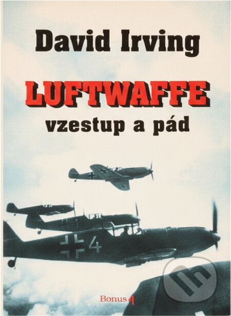 Kniha: Luftwaffe : vzestup a pád : život maršála Luftwaffe Erharda Milcha (David John Cawdell Irving). , 1995 Kniha: Luftwaffe : vzestup a pád : život maršála Luftwaffe Erharda Milcha (David John Cawdell Irving). , 1995