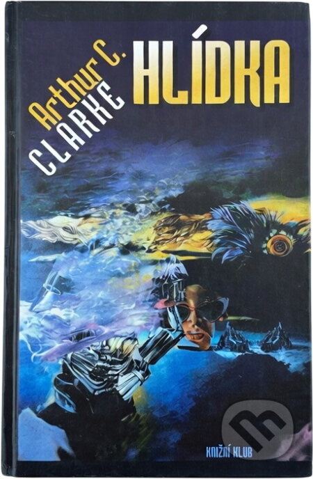 Kniha: Hlídka (Arthur C. Clarke). Knižní klub, 1994 Kniha: Hlídka (Arthur C. Clarke). Knižní klub, 1994