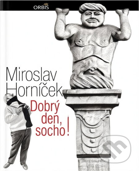 Kniha: Dobrý den, socho! (Miroslav Horníček). Orbis, 1977 Kniha: Dobrý den, socho! (Miroslav Horníček). Orbis, 1977