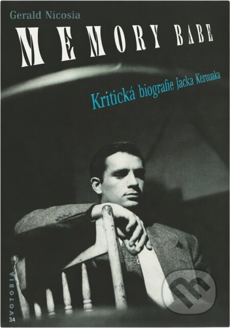 Kniha: Memory babe : kritická biografie Jacka Kerouaka (Gerald Nicosia). , 1996 Kniha: Memory babe : kritická biografie Jacka Kerouaka (Gerald Nicosia). , 1996