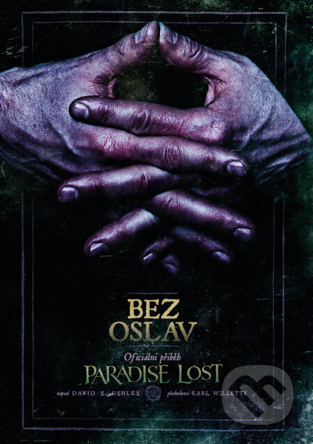 Kniha: Bez oslav: Oficiální příběh Paradise Lost (David E.Gehlke). MetalGate, 2022 Kniha: Bez oslav: Oficiální příběh Paradise Lost (David E.Gehlke). MetalGate, 2022