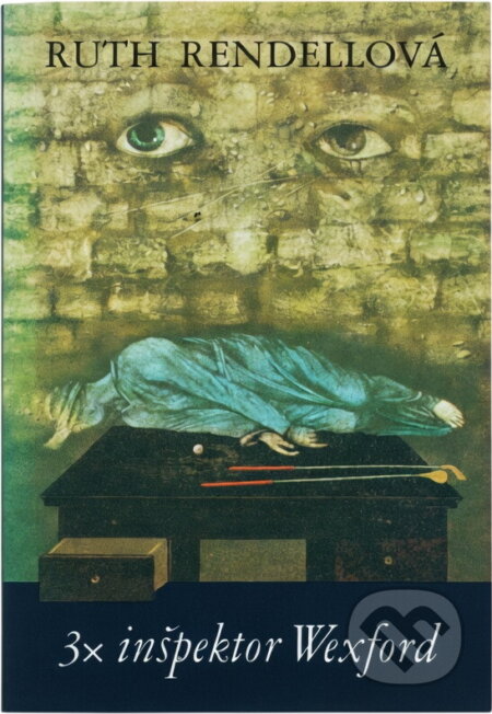 Kniha: 3x inšpektor Wexford (Ruth Rendell). Slovenský spisovateľ, 1985 Kniha: 3x inšpektor Wexford (Ruth Rendell). Slovenský spisovateľ, 1985