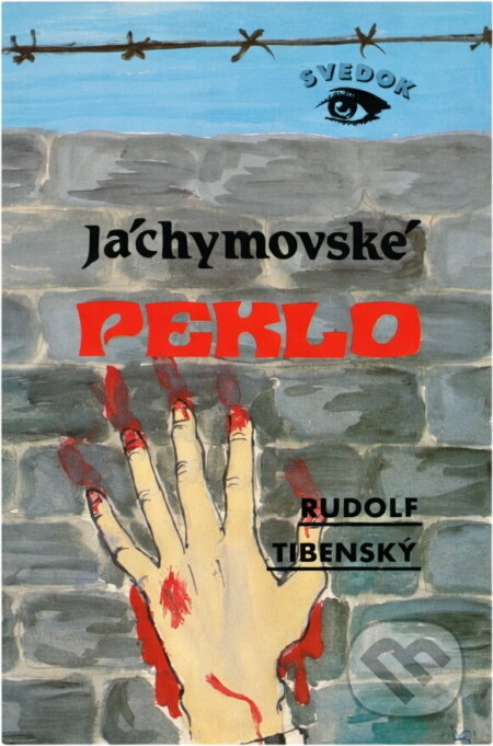 Kniha: Jáchymovské peklo (Rudolf Tibenský). , 1991 Kniha: Jáchymovské peklo (Rudolf Tibenský). , 1991